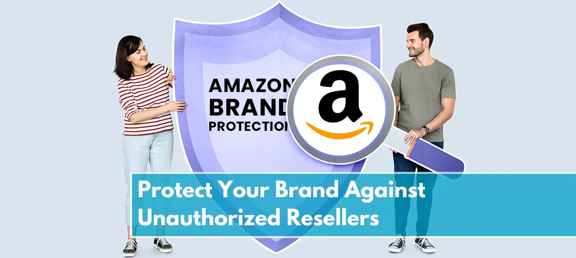 How to Protect Your Brand Against Unauthorized Resellers in Online Marketplaces