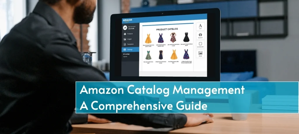 Amazon Catalog Management A Comprehensive Guide