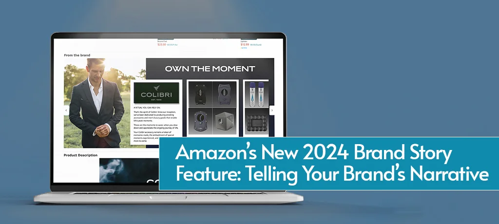 Amazon’s New 2024 Brand Story Feature: Telling Your Brand’s Narrative